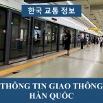 Phương tiện giao thông Hàn Quốc (Xe buýt, tàu điện ngầm, taxi..)